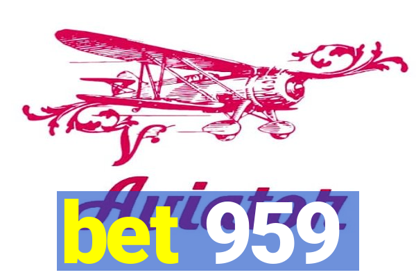 bet 959